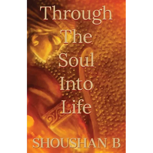Through The Soul Into Life - Paperback