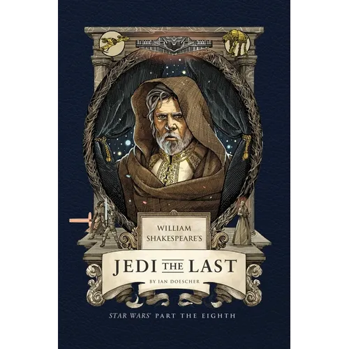 William Shakespeare's Jedi the Last: Star Wars Part the Eighth - Hardcover