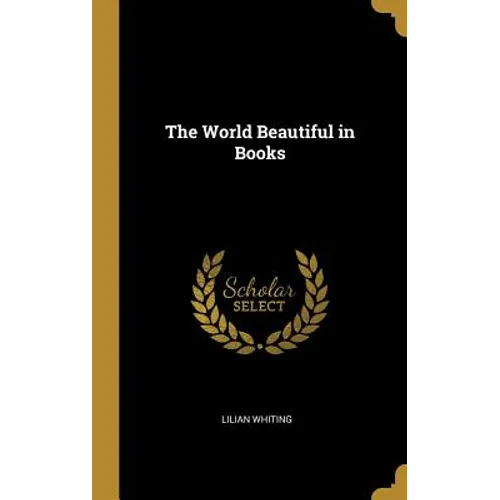 The World Beautiful in Books - Hardcover