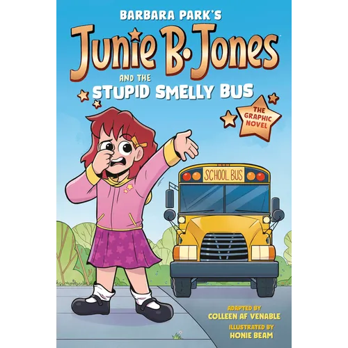 Junie B. Jones and the Stupid Smelly Bus: The Graphic Novel - Hardcover
