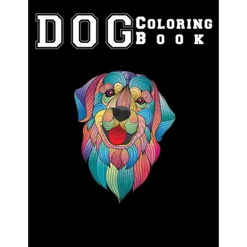 Dog Coloring Book: good dog coloring book for adults relaxation One Side Design 8.5x11