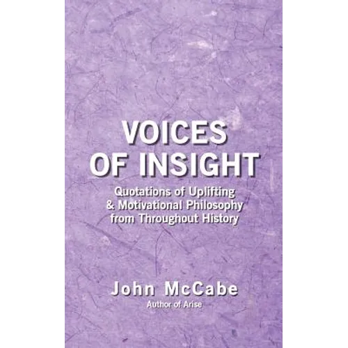 Voices of Insight: Quotations of Uplifting & Motivational Philosophy from throughout History - Paperback