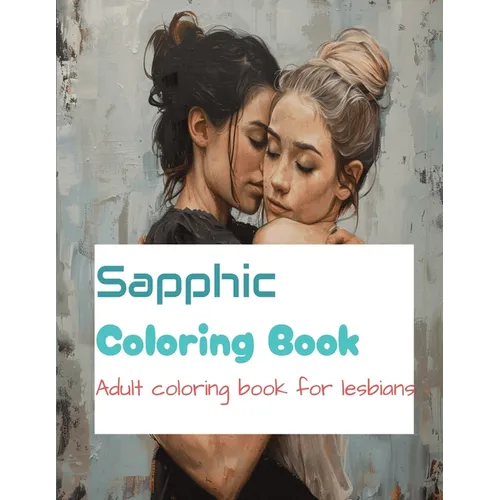 Sapphic Coloring Book: Adult Coloring book for Lesbians - Paperback