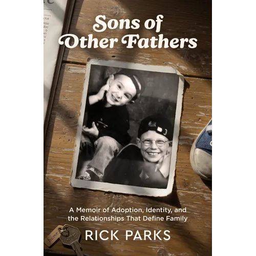Sons of Other Fathers: A Memoir of Adoption, Identity, and the Relationships That Define Family - Paperback