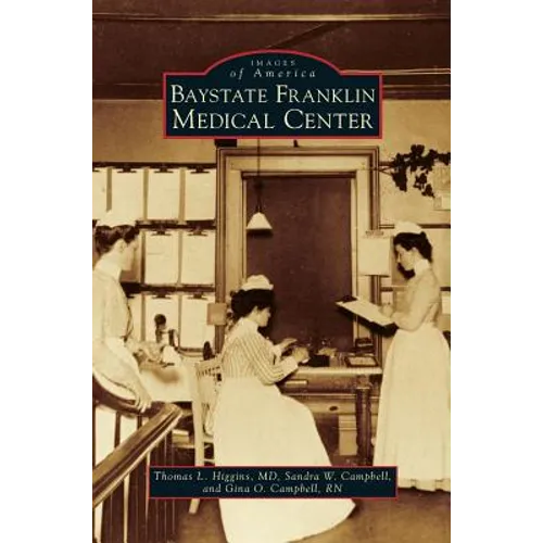 Baystate Franklin Medical Center - Hardcover