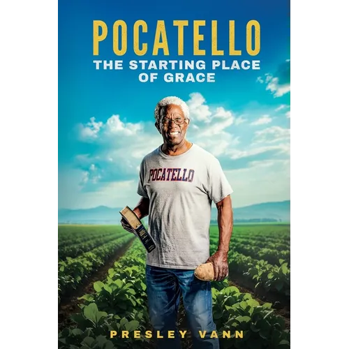 Pocatello: The Starting Place of Grace - Paperback
