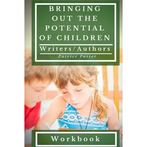 Bringing Out the Potential of Children. Writers/Authors Workbook - Paperback