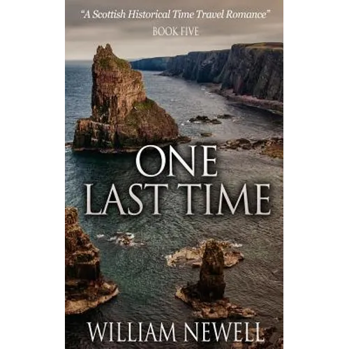 One Last Time: A Scottish Historical Time Travel Romance - Paperback