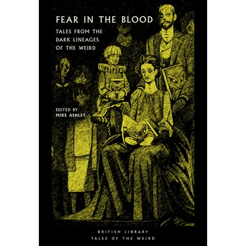 Fear in the Blood: Tales from the Dark Lineages of the Weird - Paperback