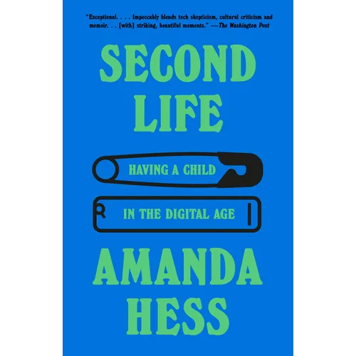 Second Life: Having a Child in the Digital Age - Paperback