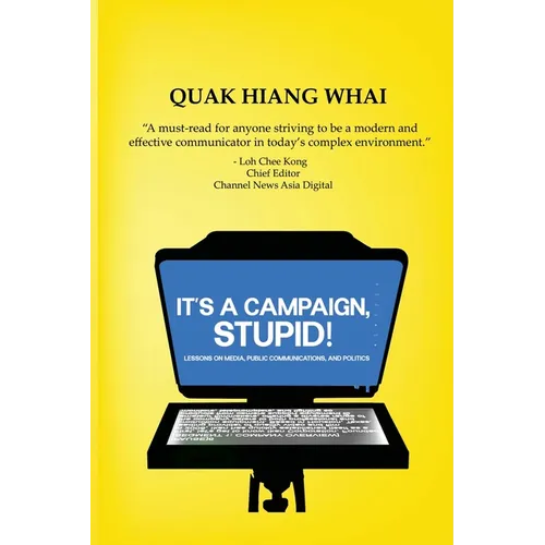 It's A Campaign, Stupid!: Lessons on Media, Public Communications, and Politics - Paperback