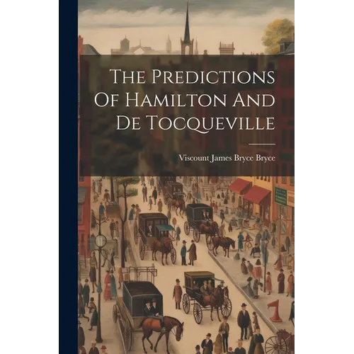 The Predictions Of Hamilton And De Tocqueville - Paperback