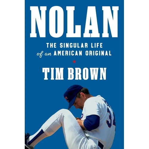Nolan: The Singular Life of an American Original - Paperback
