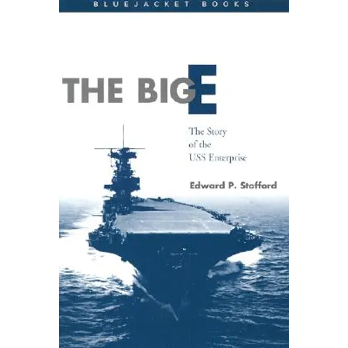 The Big E: The Story of the USS Enterprise