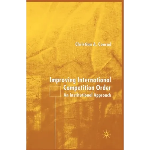 Improving International Competition Order: An Institutional Approach - Paperback