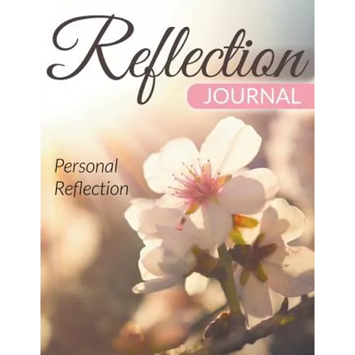 Reflection Journal: Personal Reflection - Paperback