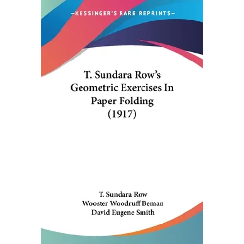 T. Sundara Row's Geometric Exercises In Paper Folding (1917) - Paperback