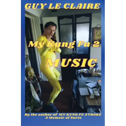 My Kung Fu Music 2: A Memoir of Sorts - Paperback