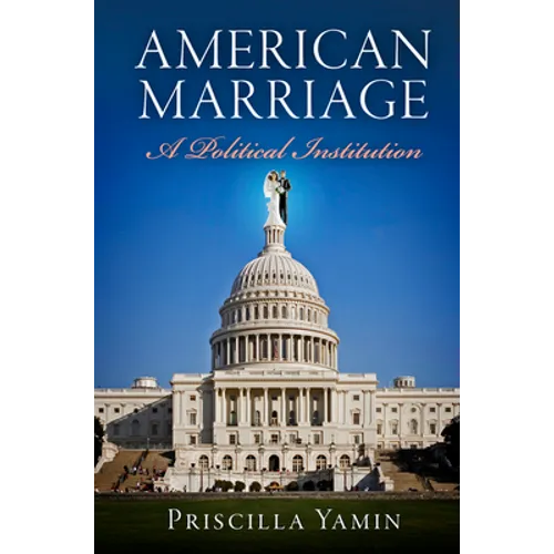 American Marriage: A Political Institution