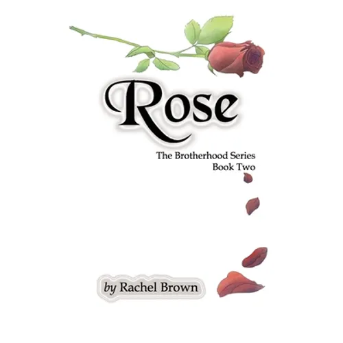 Rose: The Brotherhood, Book Two - Paperback