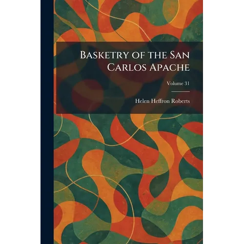 Basketry of the San Carlos Apache - Paperback