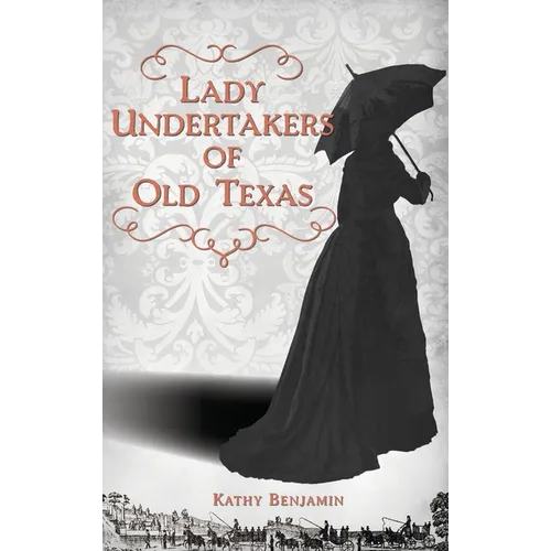 Lady Undertakers of Old Texas - Hardcover