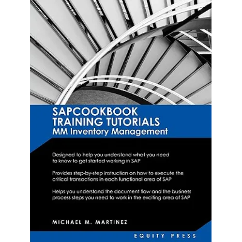 SAP Training Tutorials: SAP MM Inventory Management: Sapcookbook Training Tutorials MM Inventory Management (Sapcookbook SAP Training Resource Manuals - Paperback
