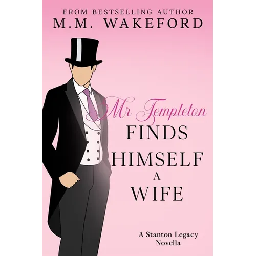 Mr Templeton Finds Himself a Wife: A Steamy Historical Romance - Paperback