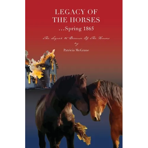 Legacy Of The Horses...Spring 1865 - Paperback
