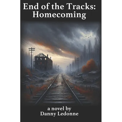 End of the Tracks: Homecoming - Paperback