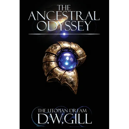 The Ancestral Odyssey: The Utopian Dream - Hardcover
