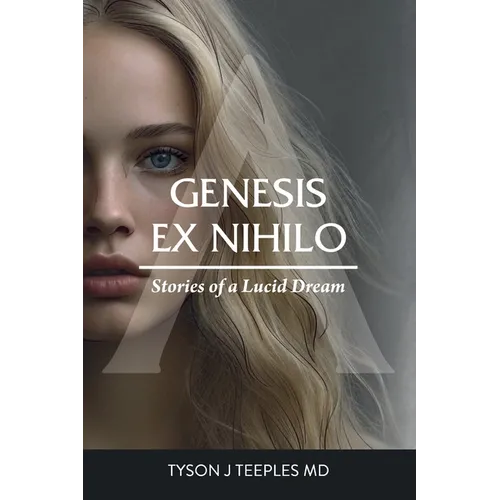 Genesis ex Nihilo: Stories of a Lucid Dream - Paperback