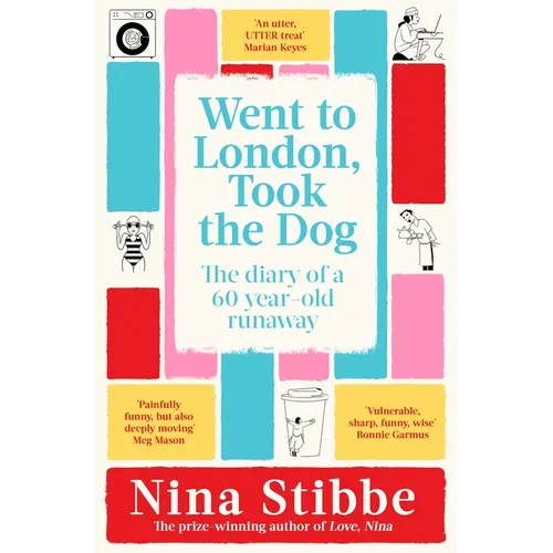 Went to London, Took the Dog: The Diary of a 60-Year-Old Runaway - Paperback