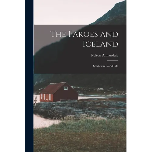 The Faroes and Iceland: Studies in Island Life - Paperback