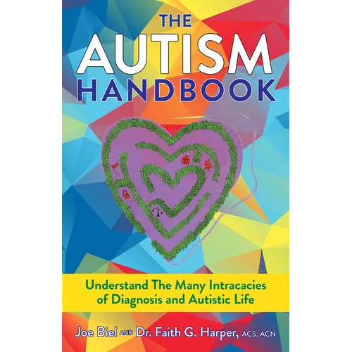 The Autism Handbook: Everything You Wanted to Know about Life on the Spectrum - Paperback