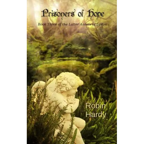 Prisoners of Hope: Book Three of the Latter Annals of Lystra - Paperback