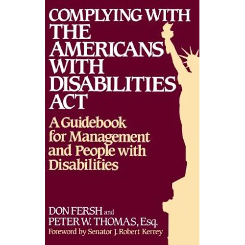 Complying with the Americans with Disabilities ACT: A Guidebook for Management and People with Disabilities - Hardcover
