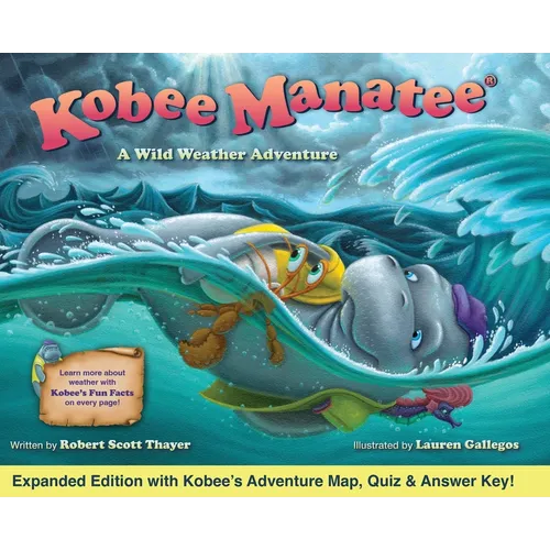 Kobee Manatee A Wild Weather Adventure (Second Edition) - Hardcover