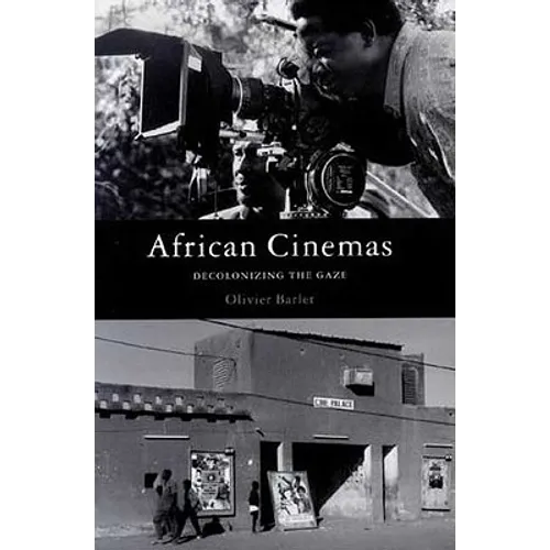 African Cinemas: Decolonizing the Gaze - Paperback