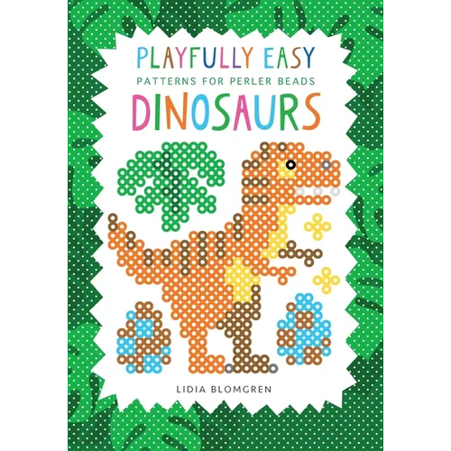 Playfully Easy Patterns for perler beads - DINOSAURS - Paperback