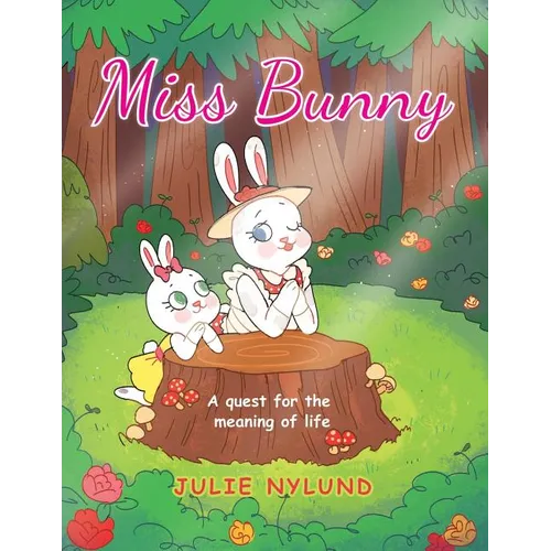 Miss Bunny: A Quest for the Meaning of Life - Paperback