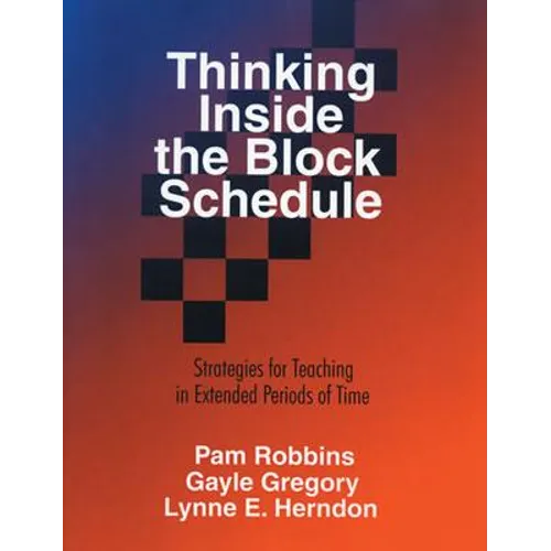 Thinking Inside the Block Schedule: Strategies for Teaching in Extended Periods of Time