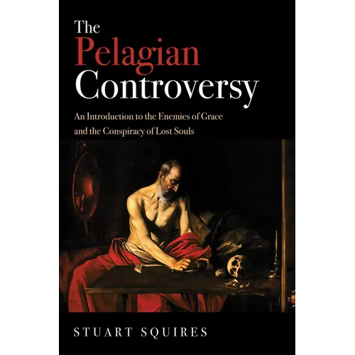 The Pelagian Controversy - Hardcover