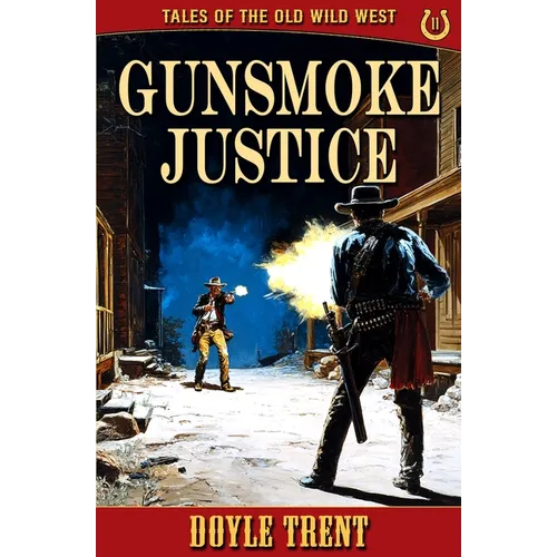 Gunsmoke Justice: Tales of the Old Wild West - Book 11 - Paperback