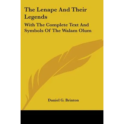 The Lenape And Their Legends: With The Complete Text And Symbols Of The Walam Olum - Paperback