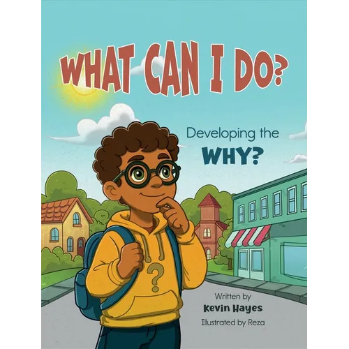 What Can I Do? Developing the Why? - Hardcover