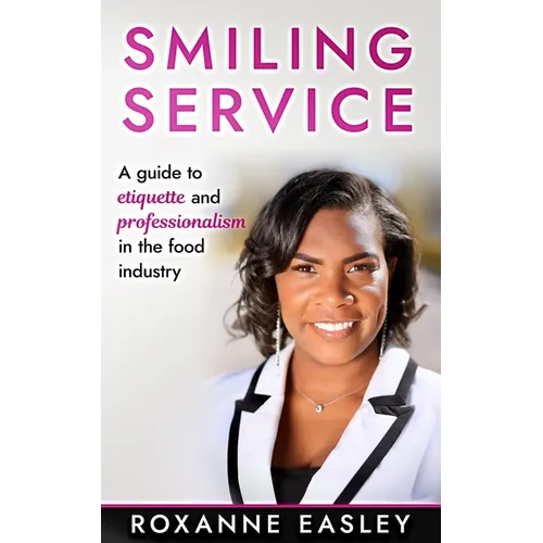 Smiling Service: A guide to etiquette and professionalism in the food industry - Paperback