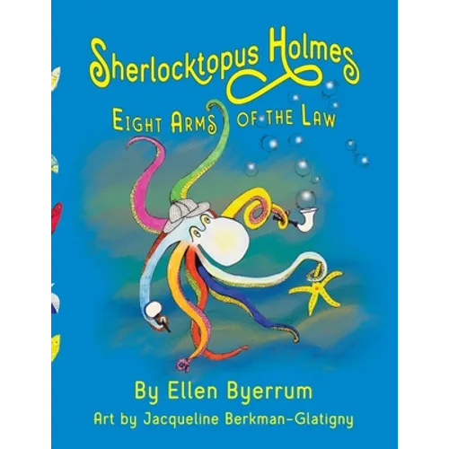 Sherlocktopus Holmes: Eight Arms of the Law - Paperback