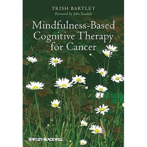 Mindfulness-Based Cognitive Therapy for Cancer: Gently Turning Towards - Paperback