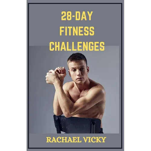 28 days fitness challenge: Crack the Fitness Code: Your 28 Day Transformation Plan - Paperback